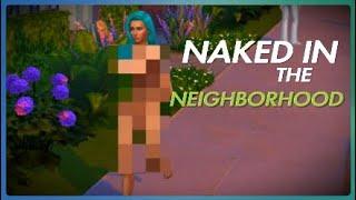 My Sims Ran Around Naked in the Neighborhood...