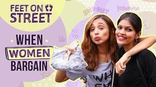 When Women Bargain | Feet on Street | Fashion| Colaba Causeway | Pinkvilla