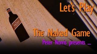 Let's Play: The Naked Game
