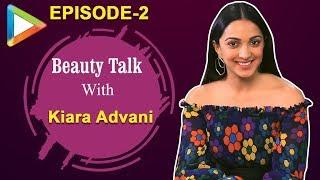 Beauty Talk With Kiara Advani | S01E02 | Fashion | Beauty Talk