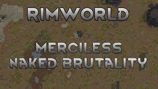 [19] We Just Can't Catch A Break | RimWorld B19 Merciless Naked Brutality