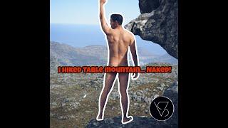 I HIKED Table Mountain (Cape Town)....... NAKED!!! - DARE