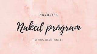 Naked Program Brookence - Cuxu Life Week 1, Día 1.