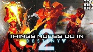 TOP TEN: Things Noobs Do 2!! Funny Destiny 2 Forsaken Bloopers, Fails, And More! (Hilarious!)