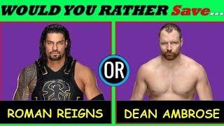 WWE CHALLAGE WOULD YOU RATHER - Hardest Choice SAVE ROMAN REIGNS or DEAN AMBROSE [HD]
