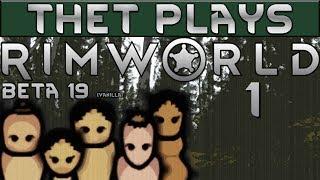 Thet Plays Rimworld Beta 19 Part 1: Naked and Afraid [Vanilla]