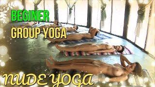 Full Nude Yoga | Naked Yogini Group | Beginer Nudist Yoga