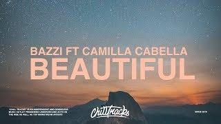 Bazzi - Beautiful (Lyrics) ft. Camila Cabello