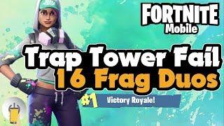 Trap Tower Fail 16 Frags Duos - Fortnite Mobile