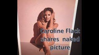 Love Island's Caroline Flack shares  naked picture from new photoshoot