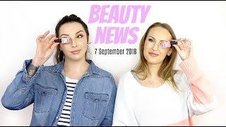 BEAUTY NEWS - 7 September 2018 | New releases & Updates