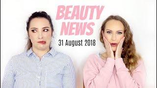 BEAUTY NEWS - 31 August 2018 | New Releases & Updates