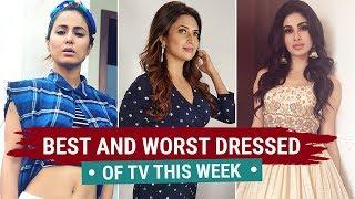 Hina Khan, Divyanka Tripathi, Karishma Tanna : TV's Best and Worst Dressed of the Week