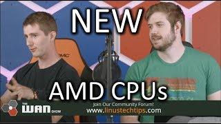 AMD making new CPUs - WAN Show June 1 2018