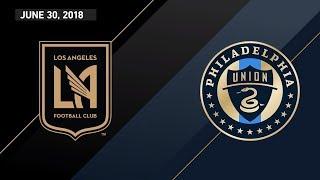 HIGHLIGHTS: Los Angeles Football Club vs. Philadelphia Union | June 30, 2018