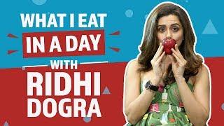 Ridhi Dogra : What I eat in a day | Lifestyle | Pinkvilla | Bollywood