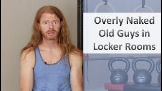Overly Naked Old Guys in Locker Rooms - Ultra Spiritual Life episode 112
