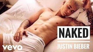 Naked - Justin Bieber (Naked) (Snippet) (Unreleased) (Extended) (Official) (Vevo) (2018)