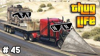 GTA 5 ONLINE : THUG LIFE AND FUNNY MOMENTS (WINS, STUNTS AND FAILS #45)