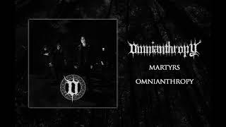 Omnianthropy - Martyrs