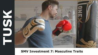 Sexual Market Value Plan | Element 7: Masculinity Self Investment