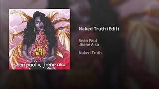 Sean Paul x Jhené Aiko - Naked Truth (Edit) (Official)