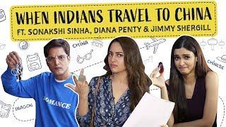 Sonakshi Sinha, Diana Penty : When Indians Travel To China | Happy Phirr Bhag Jayegi | Pinkvilla