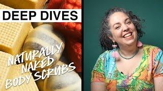 Lush Deep Dives: Buff up on our naturally naked body scrubs