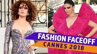 Cannes 2018 Day 5:  Fashion Faceoff | Deepika Padukone vs Kangana Ranaut | Pinkvilla